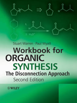 Warren, Stuart - Workbook for Organic Synthesis: The Disconnection Approach, e-kirja