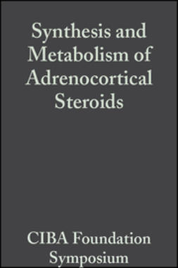 Cameron, Margaret P. - Synthesis and Metabolism of Adrenocortical Steroids, Volume 7: Colloquia on Endocrinology, ebook