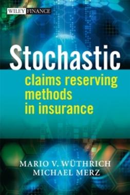 Merz, Michael - Stochastic Claims Reserving Methods in Insurance, e-bok