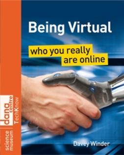 Winder, Davey - Being Virtual: Who You Really Are Online, ebook