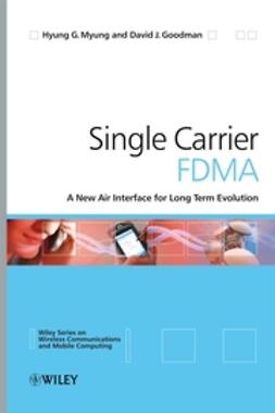 Goodman, David J. - Single Carrier FDMA: A New Air Interface for Long Term Evolution, ebook