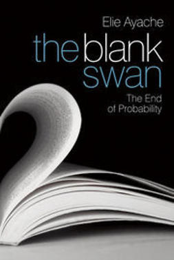 Ayache, Elie - The Blank Swan: The End of Probability, ebook