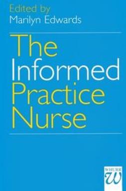 Edwards, Marilyn - The Informed Practice Nurse, ebook