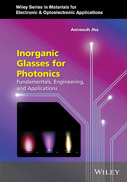 Capper, Peter - Inorganic Glasses for Photonics: Fundamentals, Engineering, and Applications, ebook