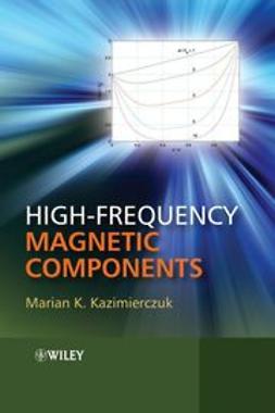 Kazimierczuk, Marian K. - High-Frequency Magnetic Components, ebook