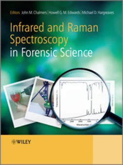 Chalmers, John M. - Infraredand Raman Spectroscopy in Forensic Science, e-kirja