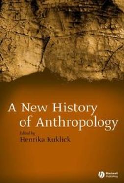 Kuklick, Henrika - New History of Anthropology, ebook