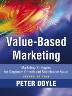 Doyle, Peter - Value-based Marketing: Marketing Strategies for Corporate Growth and Shareholder Value, e-kirja