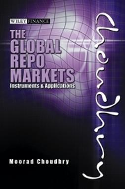 Choudhry, Moorad - Global Repo Markets: Instruments and Applications, e-bok