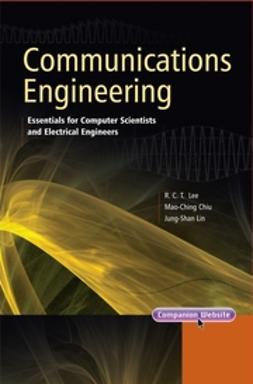 Chiu, Mao-Ching - Communications Engineering: Essentials for Computer Scientists and Electrical Engineers, e-bok