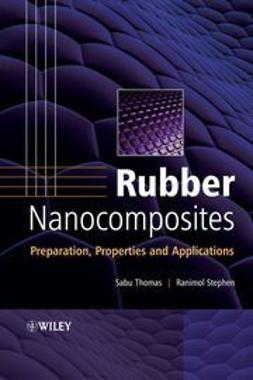 Thomas, Sabu - Rubber Nanocomposites: Preparation, Properties and Applications, ebook