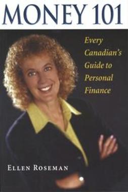 Roseman, Ellen - Money 101: Every Canadian's Guide to Personal Finance, e-bok