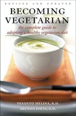 Davis, Brenda - Becoming Vegetarian: The Complete Guide to Adopting a Healthy Vegetarian Diet, e-kirja