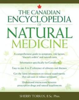 Torkos, Sherry - The Canadian Encyclopedia of Natural Medicine, ebook