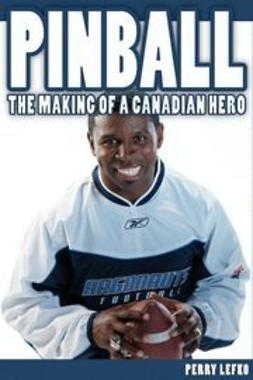 Lefko, Perry - Pinball: The Making of a Canadian Hero, e-kirja