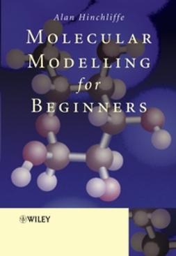 Hinchliffe, Alan - Molecular Modelling for Beginners, ebook