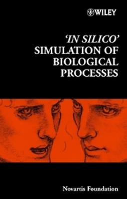 Foundation, Novartis - 'In Silico' Simulation of Biological Processes, e-bok