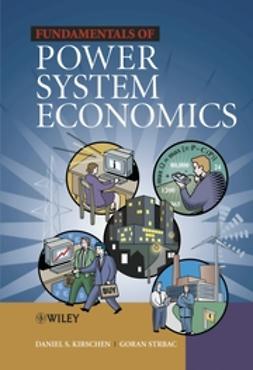 Kirschen, Daniel S. - Fundamentals of Power System Economics, e-kirja