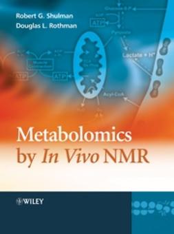 Rothman, Douglas L. - Metabolism by In Vivo NMR: The Goal of Proteomics, e-kirja