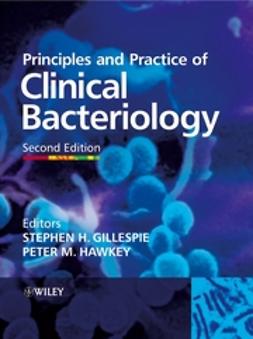 Gillespie, Stephen H. - Principles and Practice of Clinical Bacteriology, e-bok