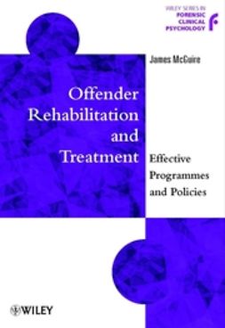 McGuire, James - Offender Rehabilitation and Treatment: Effective Programmes and Policies to Reduce Re-offending, ebook