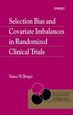 Berger, Vance - Selection Bias and Covariate Imbalances in Randomized Clinical Trials, ebook