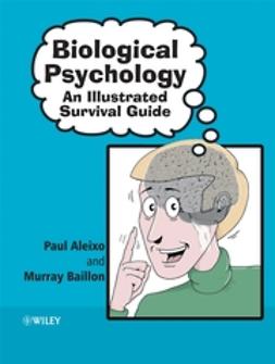 Aleixo, Paul - Biological Psychology: An Illustrated Survival Guide, e-kirja