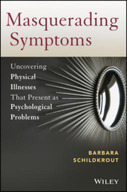Schildkrout, Barbara - Masquerading Symptoms: Uncovering Physical Illnesses That Present as Psychological Problems, ebook