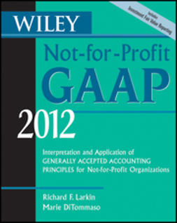 DiTommaso, Marie - Wiley Not-for-Profit GAAP 2012: Interpretation and Application of Generally Accepted Accounting Principles, e-kirja