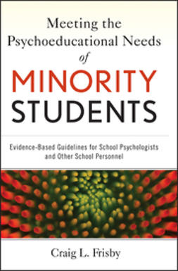 Frisby, Craig L. - Meeting the Psychoeducational Needs of Minority Students: Evidence-Based Guidelines for School Psychologists and Other School Personnel, e-bok