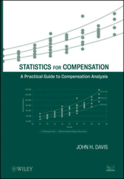 Davis, John H. - Statistics for Compensation: A Practical Guide to Compensation Analysis, e-kirja