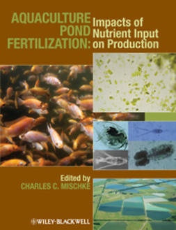 Mischke, Charles C. - Aquaculture Pond Fertilization: Impacts of Nutrient Input on Production, e-kirja