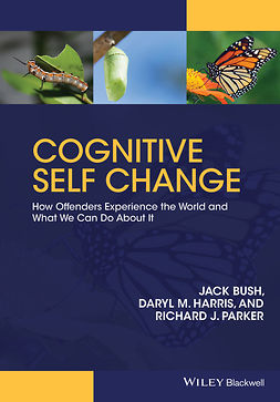 Bush, Jack - Cognitive Self Change: How Offenders Experience the World and What We Can Do About It, ebook