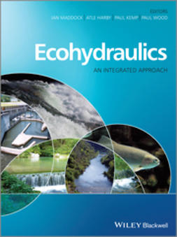 Harby, Atle - Ecohydraulics: An Integrated Approach, ebook