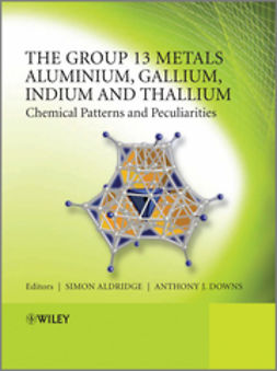 Aldridge, Simon - The Group 13 Metals Aluminium, Gallium, Indium and Thallium: Chemical Patterns and Peculiarities, e-kirja