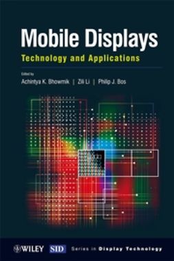 Bhowmik, Achintya K. - Mobile Displays: Technology and Applications, ebook