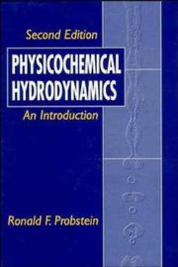 Probstein, Ronald F. - Physicochemical Hydrodynamics: An Introduction, e-bok