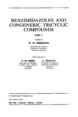 Preston, P. N. - The Chemistry of Heterocyclic Compounds, Benzimidazoles and Cogeneric Tricyclic Compounds, e-kirja