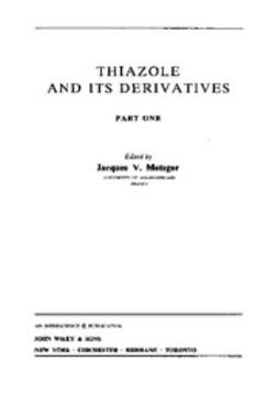 Metzger, Jacques V. - The Chemistry of Heterocyclic Compounds, Thiazole and Its Derivatives, ebook