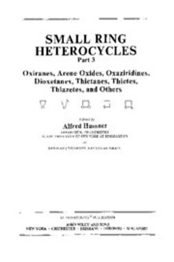 Hassner, Alfred - The Chemistry of Heterocyclic Compounds, Small Ring Heterocycles, e-kirja