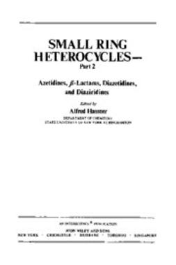 Hassner, Alfred - The Chemistry of Heterocyclic Compounds, Small Ring Heterocycles, e-kirja
