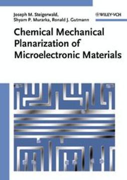 Steigerwald, Joseph M. - Chemical Mechanical Planarization of Microelectronic Materials, ebook