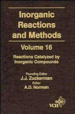 Zuckerman, J. J. - Inorganic Reactions and Methods, Reactions Catalyzed by Inorganic Compounds, ebook