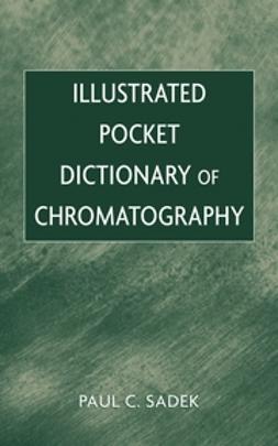 Sadek, Paul C. - Illustrated Pocket Dictionary of Chromatography, e-bok