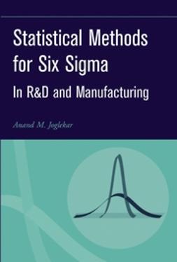 Joglekar, Anand M. - Statistical Methods for Six Sigma: In R&D and Manufacturing, ebook