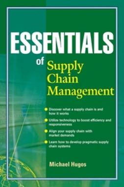 Hugos, Michael - Essentials of Supply Chain Management, ebook
