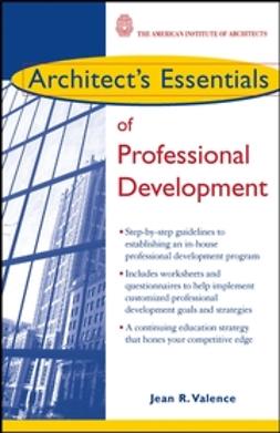 Valence, Jean R. - Architect's Essentials of Professional Development, ebook