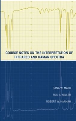 Mayo, Dana W. - Course Notes on the Interpretation of Infrared and Raman Spectra, e-bok