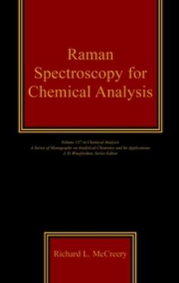 McCreery, Richard L. - Raman Spectroscopy for Chemical Analysis, e-bok