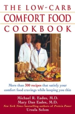 Eades, Mary Dan - The Low-Carb Comfort Food Cookbook, e-bok